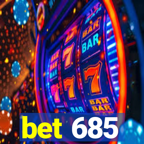 bet 685